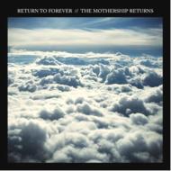 Return To Forever / The Mothership Returns