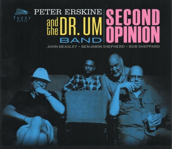 Peter Erskine and the Dr. Um Band / Second Opinion