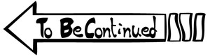To Be Continued