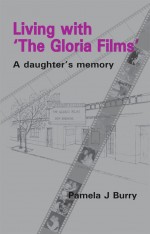 Living with 'The Gloria Films