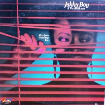 Jakky Boy The Bad Bunch Ive Been Watching You Jakky Boy The Bad Bunch Ive Been Watching You