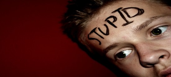 stupid
