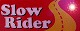 SLOWRIDER