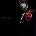 vesige -ヴェスティージ-