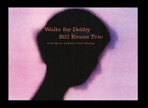 Bill Evans - Waltz for Debby