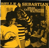 BELLE & SEBASTIAN / Dear Catastophe Waitress