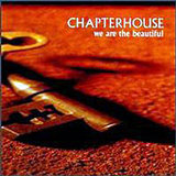 Chapterhouse / We Are The Beautiful