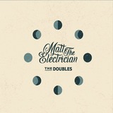Matt The Electrician - The Doubles