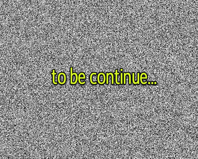 to be continue