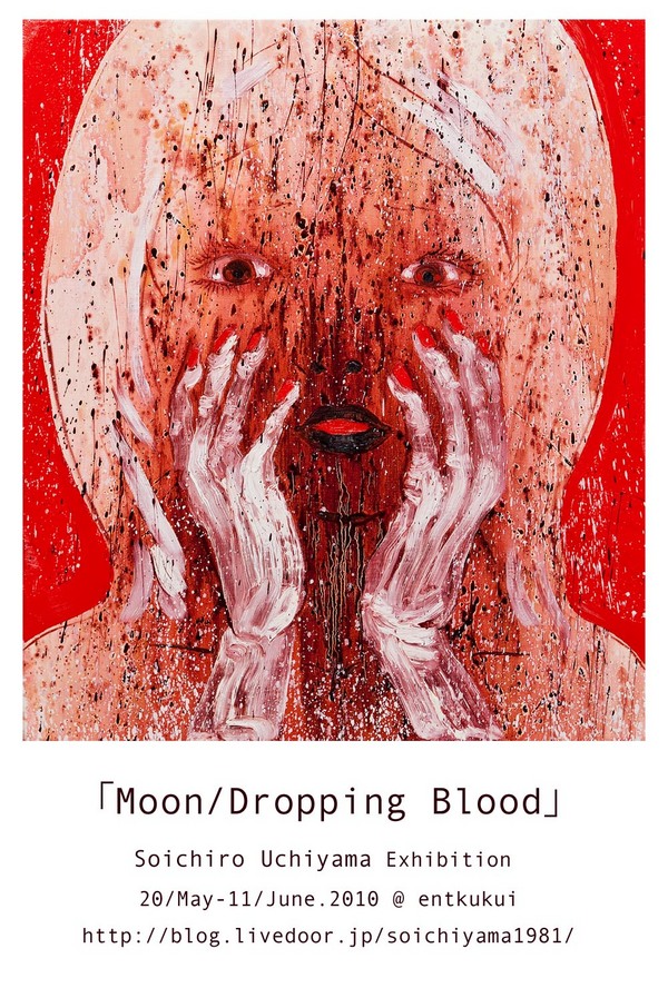 ��Moon/Dropping Blood��@entkukui��2010/05/20~06/11