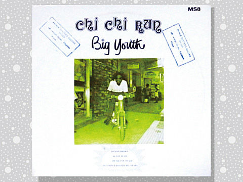 Big Youth「Chi Chi Run」 : つれづれげえ日記