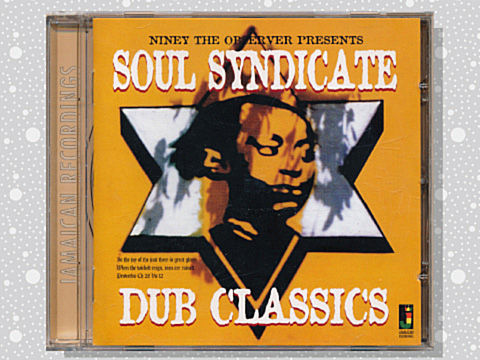Niney The Observer Presents「Soul Syndicate Dub Classics