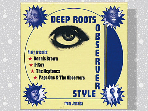 レビュー高評価の商品！ Observer Roots Observer「Deep The Niney Style」 つれづれげ : 洋楽