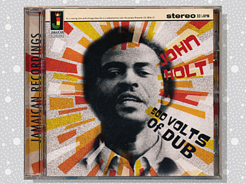 John Holt「500 Volts Of Dub」 : つれづれげえ日記