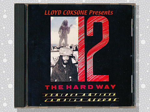 Various「Lloyd Coxsone Presents 12 The Hard Way: Various