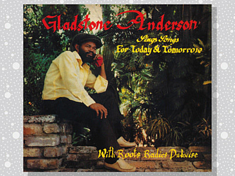 Gladstone Anderson / The Roots Radics「Sings Songs For Today