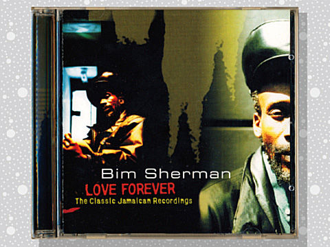 BIM SHERMAN LOVE/JAH ONLY HITRUN オリジナル盤 Bim Sherman「Love Forever: The Classic Jamaican Recordings
