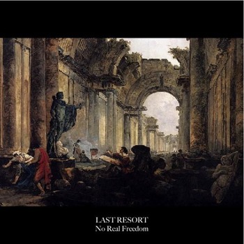 Last Resort/No Real Freedom
