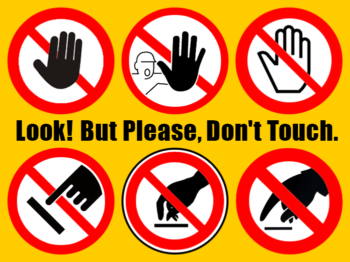 Look! But Please, Don't Touch