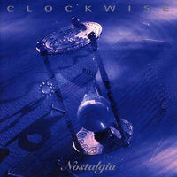 Nostalgia / Clockwise (1997) : メロディアス・ハードロック名