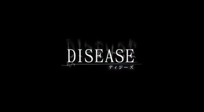 『Disease -ディジーズ-』PV