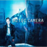 Dreamland/Aztec Camera