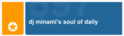 DJ MINAMI'S SOUL OF DAILY