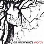 A MOMENT'S WORTH