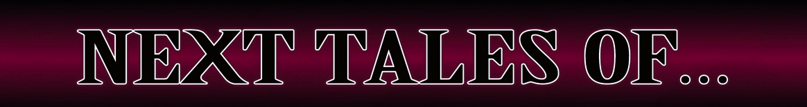 NEXT TALES OF