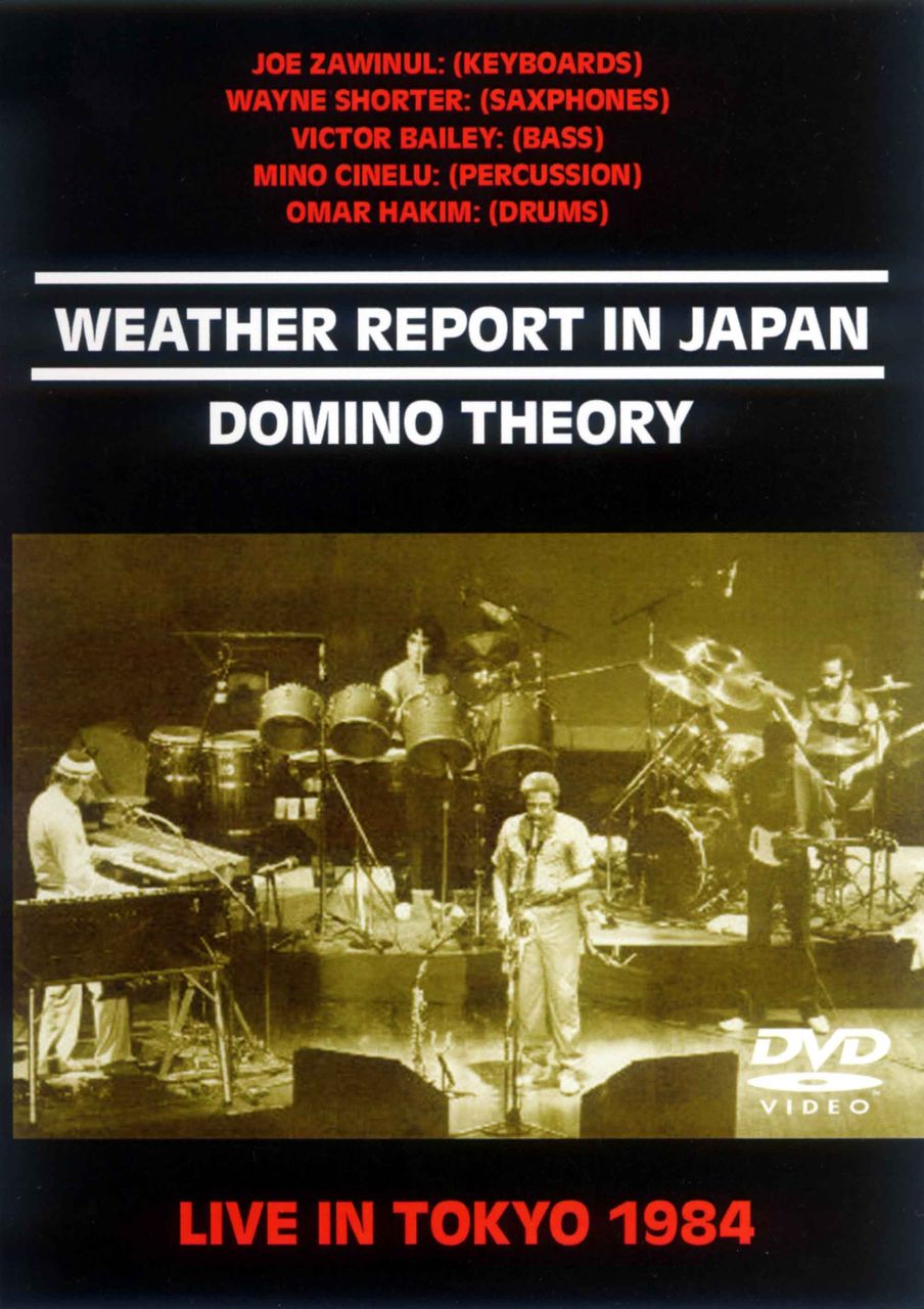 WEATHER REPORT IN JAPAN - DOMINO THEORY LIVE IN TOKYO 1984-1