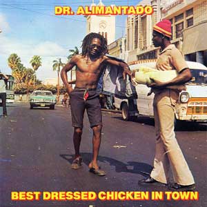 DR. ALIMANTADO / BEST DRESSED CHICKEN IN TOWN