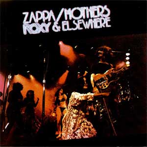 FRANK ZAPPA / MOTHERS / ROXY AND ELSEWHERE