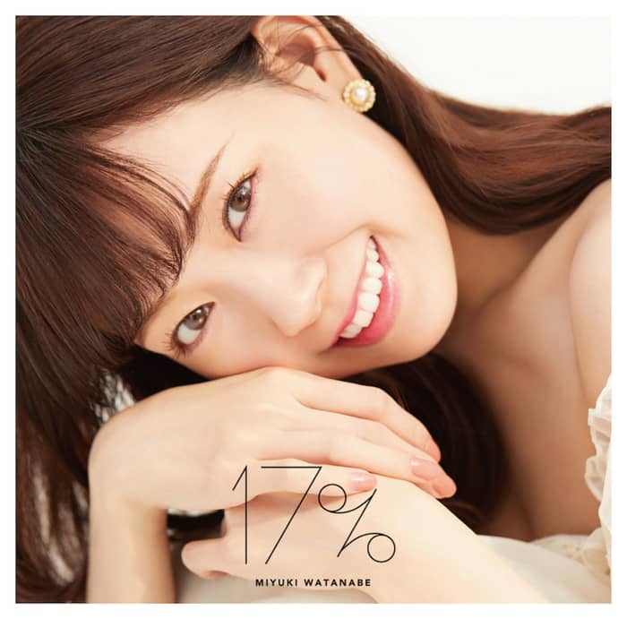 渡辺美優紀 1stアルバム「17%」