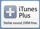 iTunes Plus Stellar sound, DRM-free