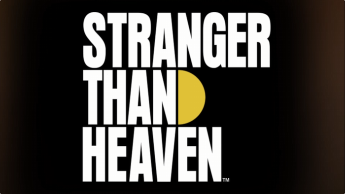 STRANGER THAN HEAVEN