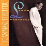 Luther Vandross - I Can Make It Better