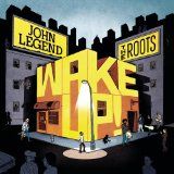 John Legend & The Roots / Wake Up! (2010) : SOUL FOOD, SOUL LIFE