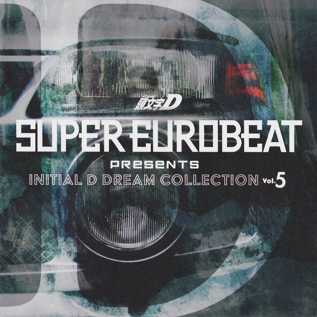 Super Eurobeat Presents 頭文字d Dream Collection Vol 5 スーパーユーロビートときどき晴れ
