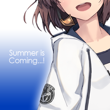 Summer is Coming…!