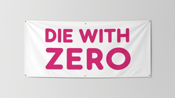 DIE WITH ZERO