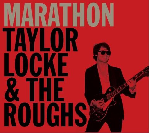 Taylor Locke & The Roughs - Marathon (2010)