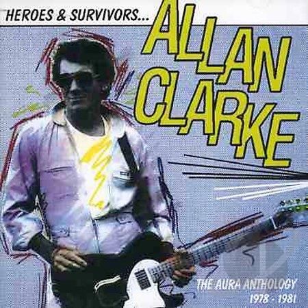 Allan Clarke - Heroes & Survivors