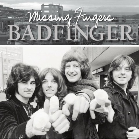 Badfinger - Missing Fingers a