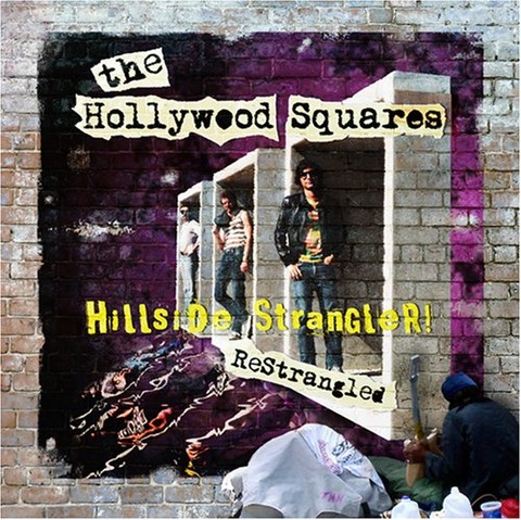 The Hollywood Squares - Hillside Strangler Restrangled (2006)