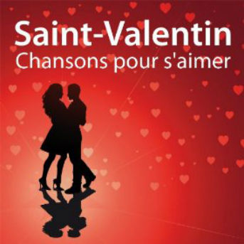 Saint-Valentin -- Chansons pour s'aimer