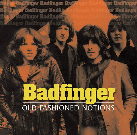 Badfinger Old Fashioned Notions