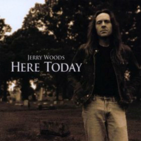 Jerry Woods - Here Today