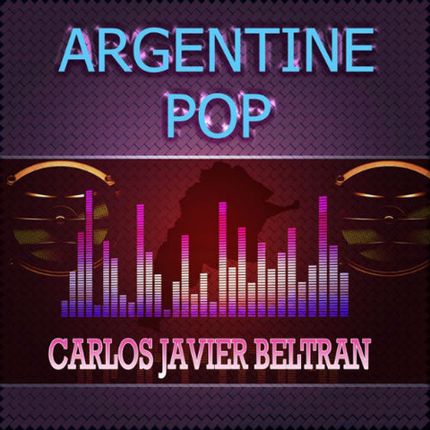 Carlos Javier Beltrán - Argentine Pop a