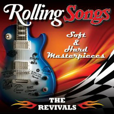 The Revivals The Rolling Songs Soft & Hard Masterpieces