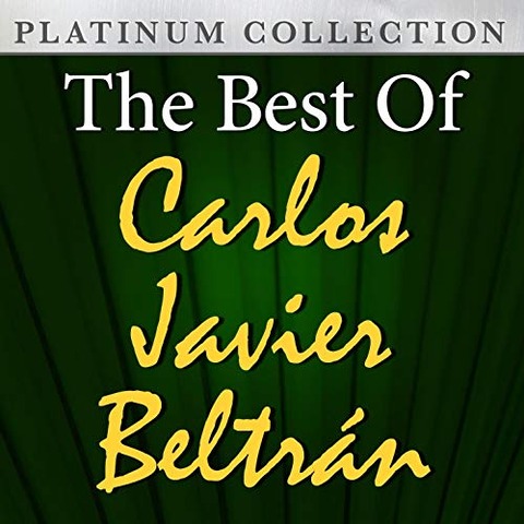 Carlos Javier Beltrán - The Best of a